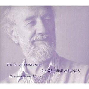 Rilke Ensemble - Rilke Ensemble Sings Arne Mellnas  CD